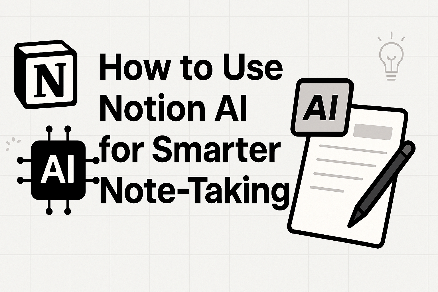 How to Use Notion AI for Smarter Note-Taking